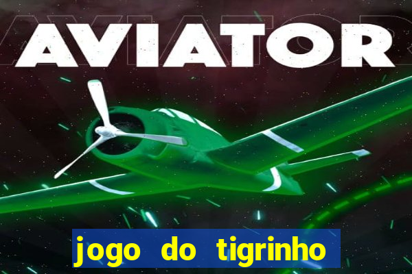 jogo do tigrinho deposito 1 real